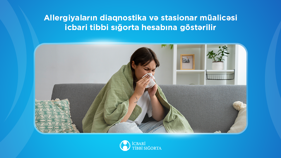 Allergiyaların diaqnostika və stasionar müalicəsi icbari tibbi sığorta hesabına göstərilir